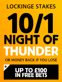 Betfair Night Of Thunder 10 to 1 Lockinge Betting Offer